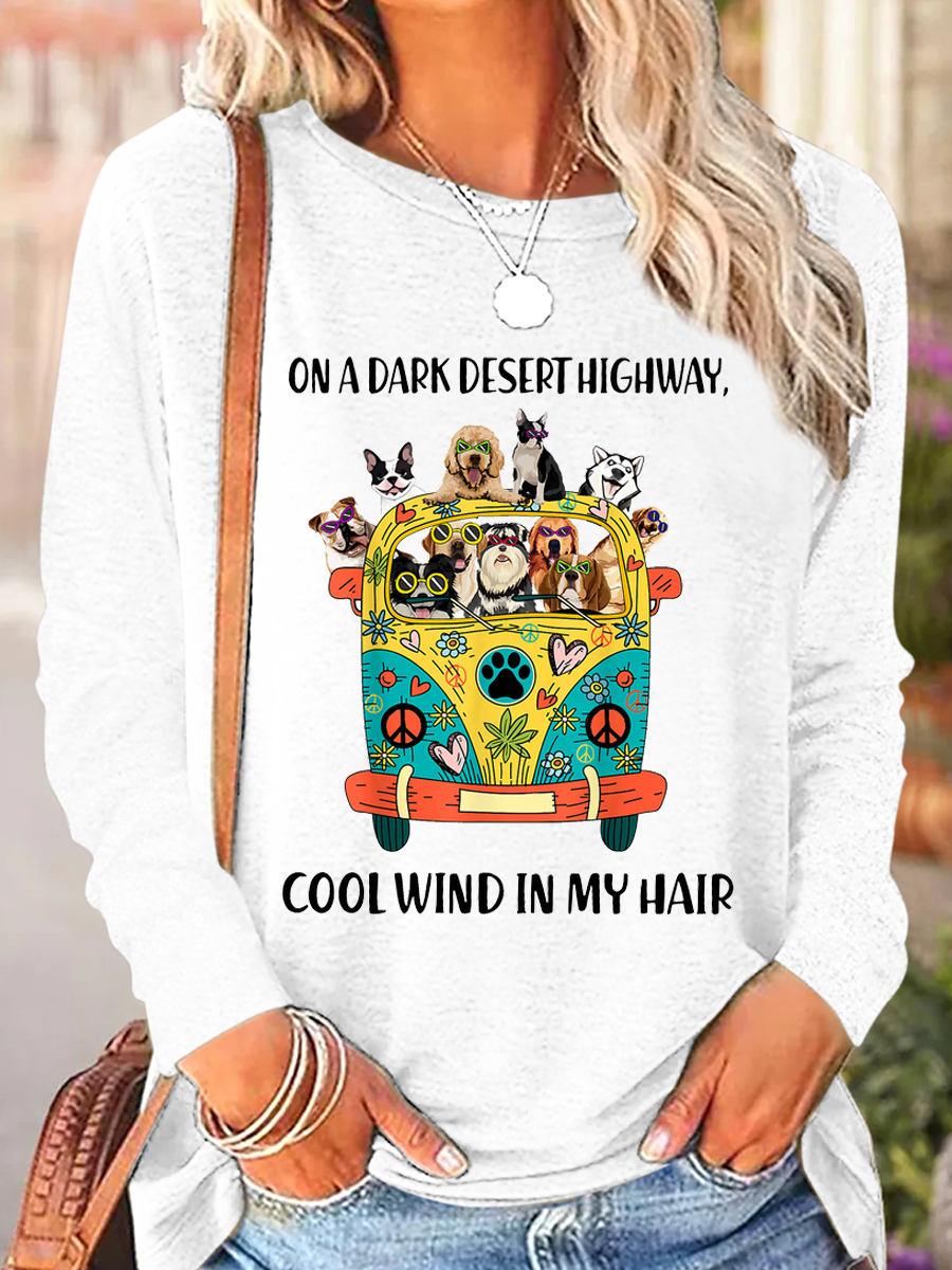 Women's Funny On A Dark Desert Highway Cool Wind In My Hair Graphic Printing Simple Dog Crew Neck Shirt
