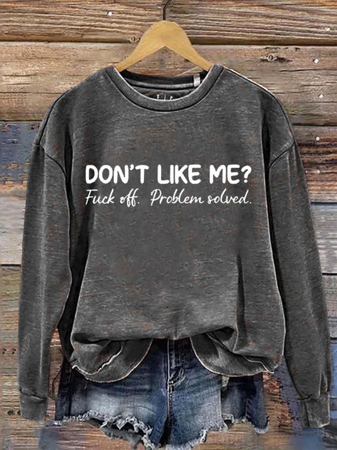 Don't Like Me Fuck Off Problem Solved MDD GAD  Be Kind Mental Health Month  Sweatshirt