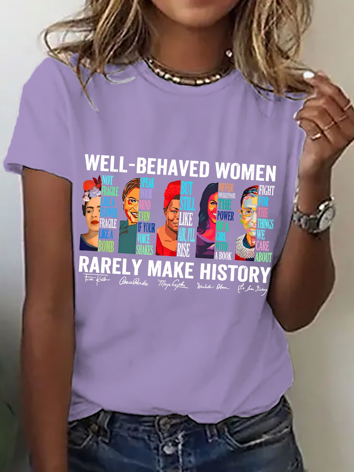 Women's Well Behaved Women Rarely Make History Casual Short SleeveT-Shirt