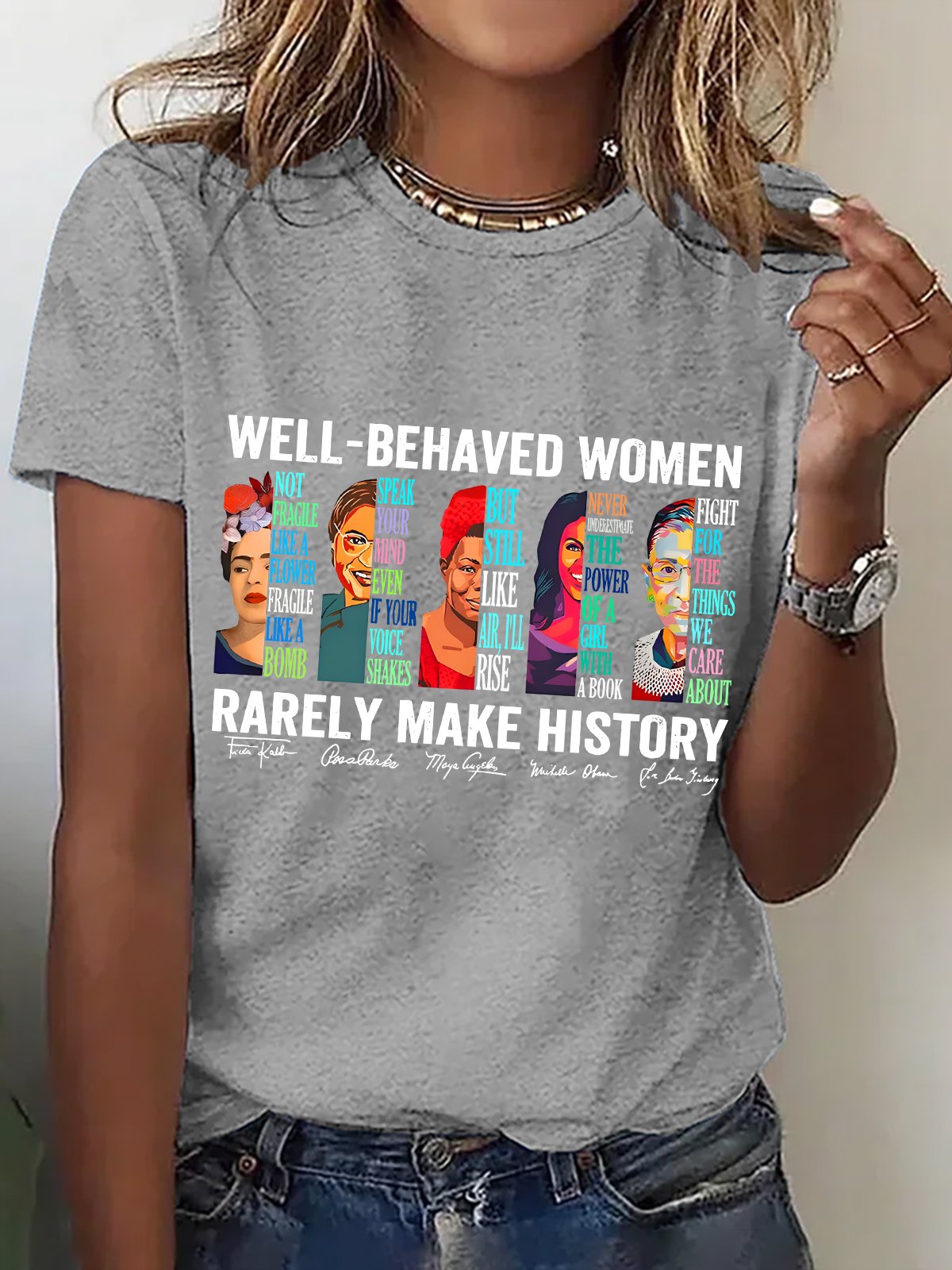 Women's Well Behaved Women Rarely Make History Casual Short SleeveT-Shirt