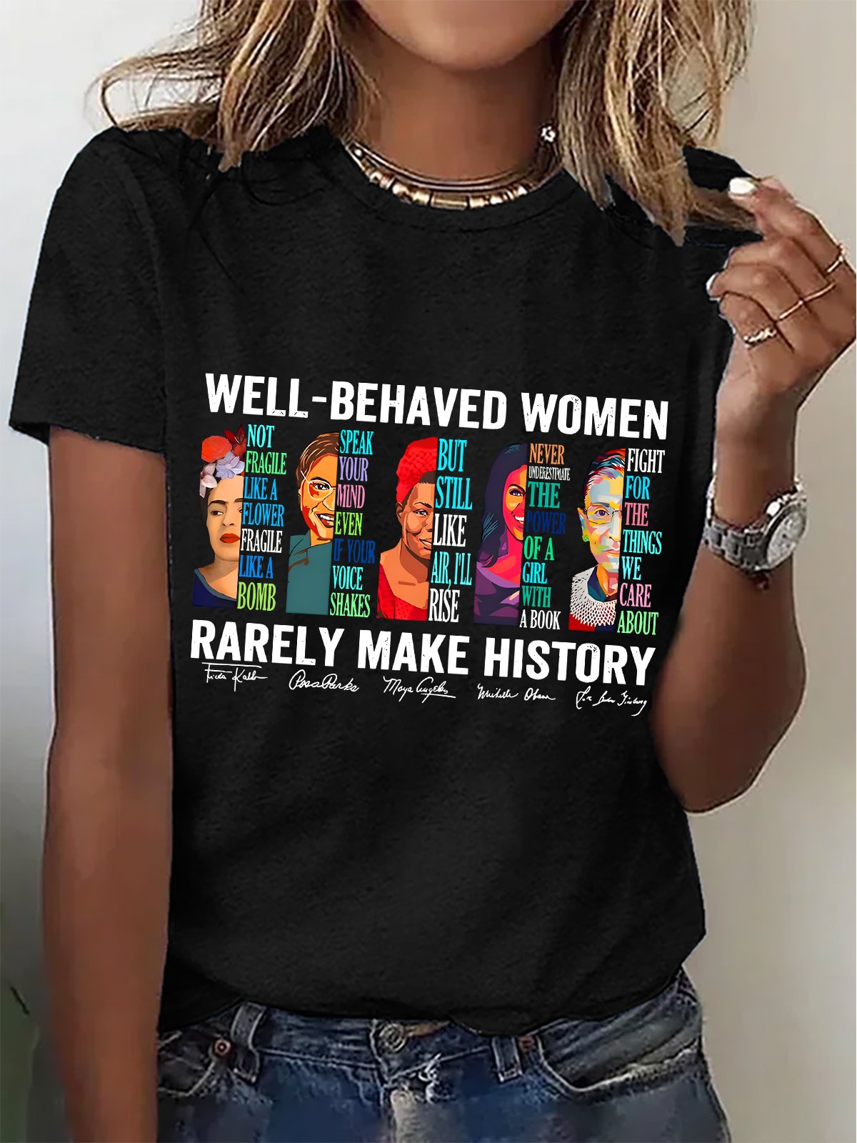 Women's Well Behaved Women Rarely Make History Casual Short SleeveT-Shirt