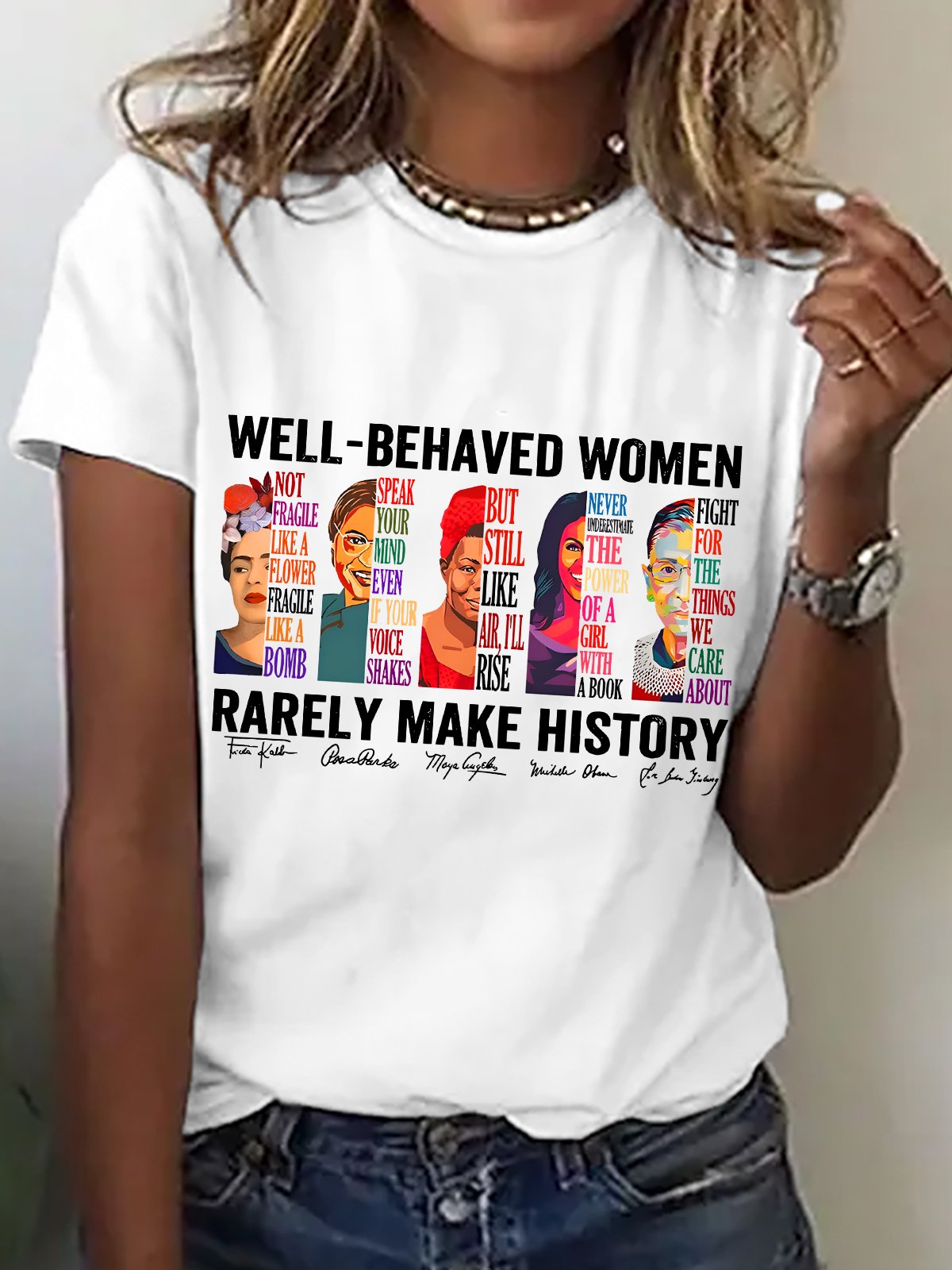 Women's Well Behaved Women Rarely Make History Casual Short SleeveT-Shirt