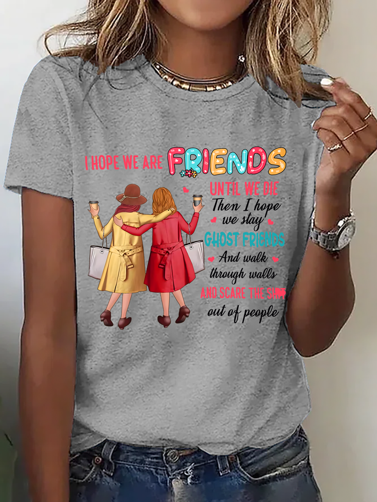 I Hope We Are Friends Until We're Old , Best Friend Cotton T-Shirt