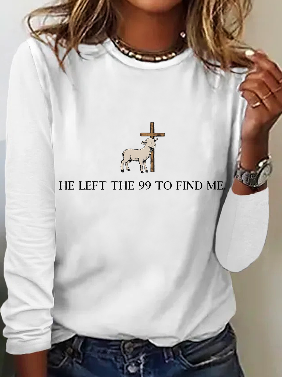 He Left the 99 to Find Me Long sleeve Shirt