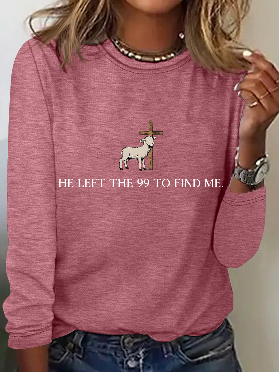 He Left the 99 to Find Me Long sleeve Shirt