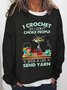 I Crochet So I Don't Choke People Women Simple Sweatshirt