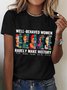 Women's Well Behaved Women Rarely Make History Casual Short SleeveT-Shirt