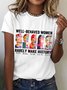 Women's Well Behaved Women Rarely Make History Casual Short SleeveT-Shirt