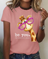 Be You The World Will Adjust Ideologies T-Shirt