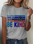 In A World Where You Can Be Anything Be Kind Cotton T-Shirt