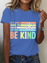 In A World Where You Can Be Anything Be Kind Cotton T-Shirt