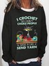 I Crochet So I Don't Choke People Women Simple Sweatshirt
