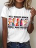 Women's Well Behaved Women Rarely Make History Casual Short SleeveT-Shirt