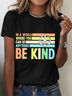 In A World Where You Can Be Anything Be Kind Cotton T-Shirt